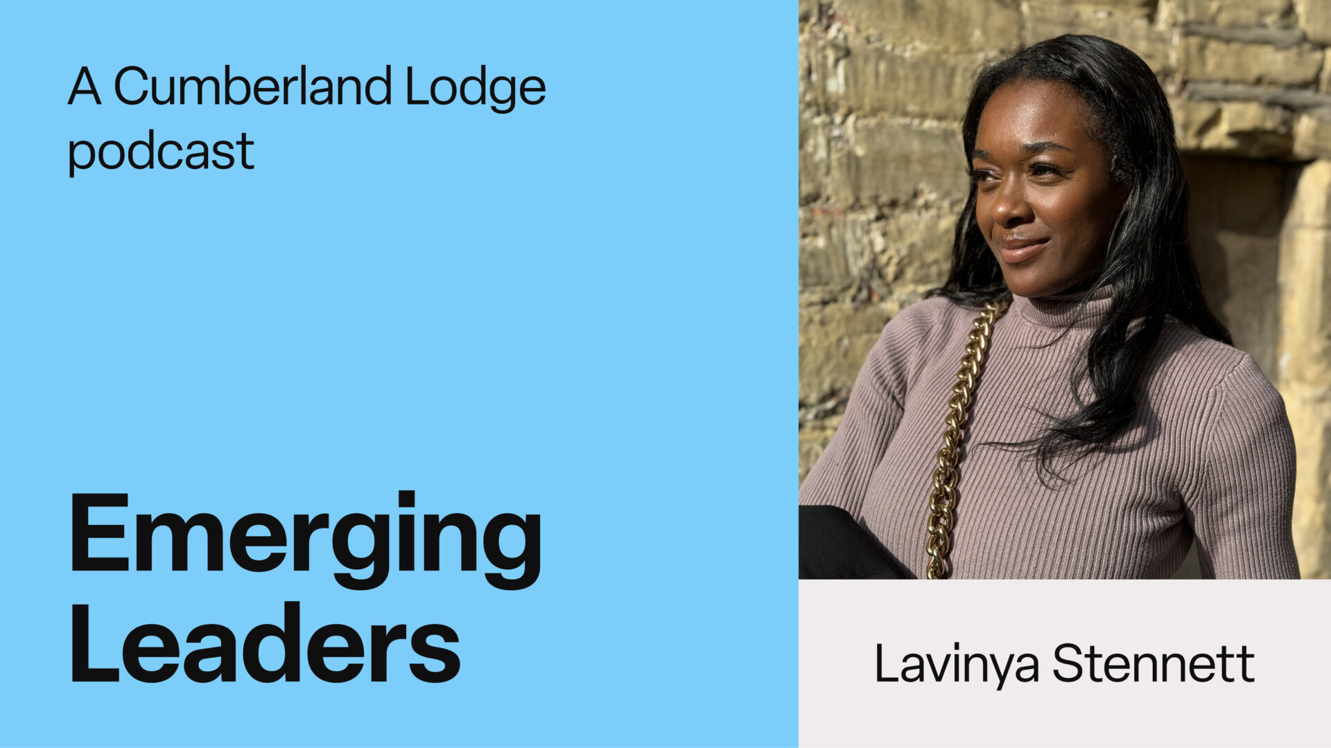 A Cumberland Lodge Podcast, Emerging Leaders, Lavinya Stennett