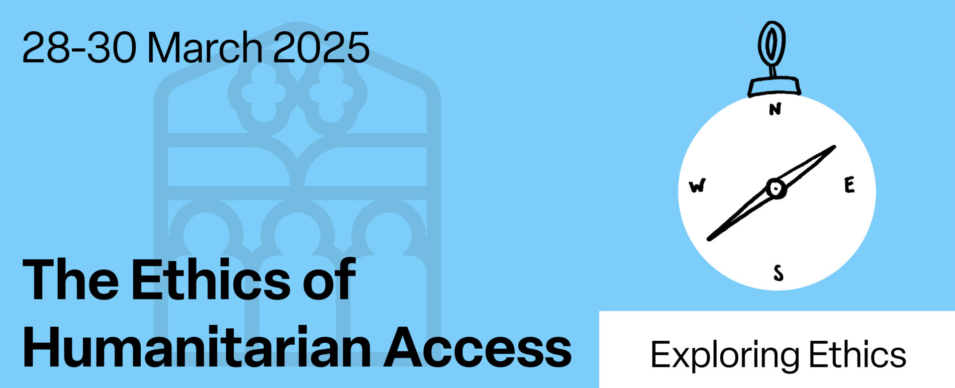 An illustration of a compass alongside the text: 28-30 March 2025, The Ethics of Humanitarian Access, Exploring Ethics